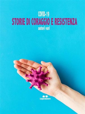 cover image of Covi-19. Storie di Coraggio e Resistenza